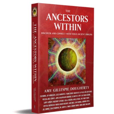 Autographed Copy of The Ancestors Within Volume II - Discover & Connect With Your Ancient Origins